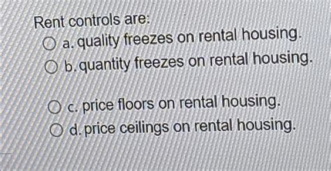 rent controls are quality freezes on rental housing